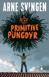 Primitive pungdyr (ebok) av Arne Svingen