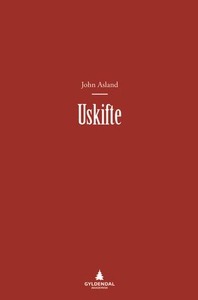Uskifte (ebok) av John Asland