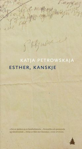 Esther, kanskje (ebok) av Katja Petrowskaja