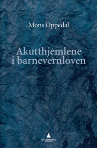 Akutthjemlene i barnevernloven (ebok) av Mons