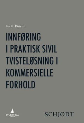 Innføring i praktisk sivil tvisteløsning i kommersielle forhold (ebok) av Per M. Ristvedt