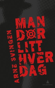 Man dør litt hver dag (ebok) av Arne Svingen