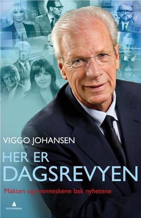 Her er Dagsrevyen - makten og menneskene bak nyhetene (ebok) av Viggo Johansen