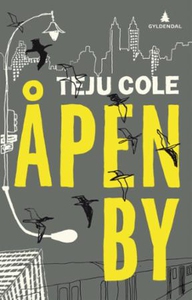 Åpen by (ebok) av Teju Cole