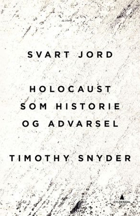 Svart jord - Holocaust som historie og advarsel (ebok) av Timothy Snyder