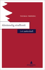 Alminnelig strafferett i et nøtteskall (ebok)