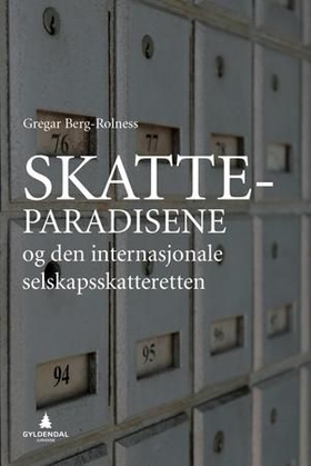 Skatteparadisene og den internasjonale selskapsskatteretten (ebok) av Gregar Berg-Rolness