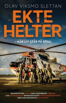 Ekte helter - når liv står på spill (ebok) av Olav Viksmo-Slettan