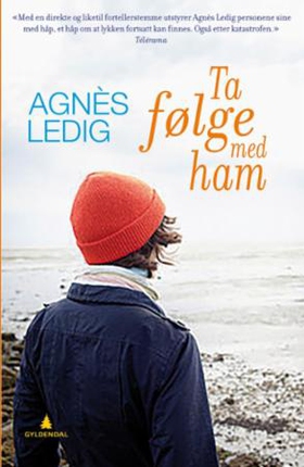 Ta følge med ham (ebok) av Agnès Ledig