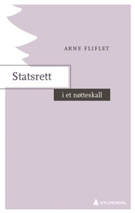 Statsrett i et nøtteskall (ebok) av Arne Flif
