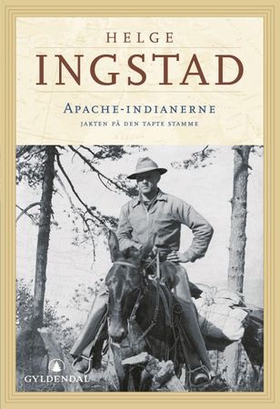 Apache-indianerne - jakten på den tapte stamme (ebok) av Helge Ingstad