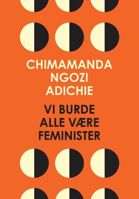 Vi burde alle være feminister (ebok) av Chimamanda Ngozi Adichie