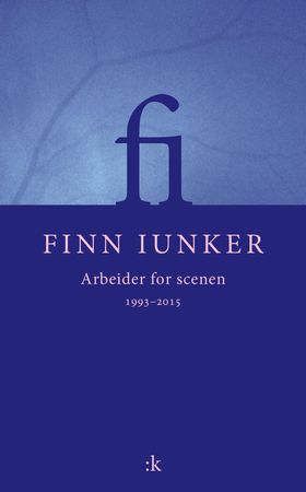 Arbeider for scenen 1993 - 2015 (ebok) av Finn Iunker