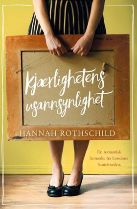 Kjærlighetens usannsynlighet (ebok) av Hannah Rothschild