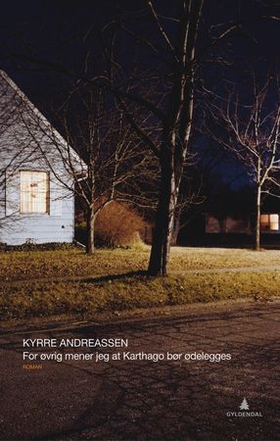 For øvrig mener jeg at Karthago bør ødelegges - roman (ebok) av Kyrre Andreassen