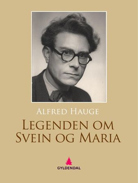 Legenden om Svein og Maria - Utstein Kloster-syklusen - roman (ebok) av Alfred Hauge