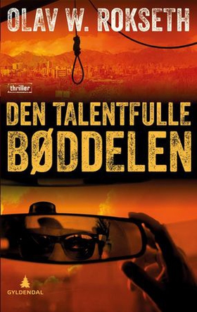 Den talentfulle bøddelen - thriller (ebok) av Olav W. Rokseth