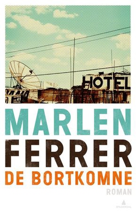 De bortkomne (ebok) av Marlen Ferrer