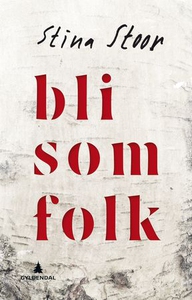 Bli som folk (ebok) av Stina Stoor