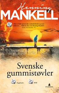 Svenske gummistøvler (ebok) av Henning Mankel