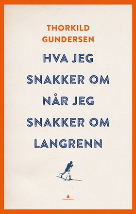 Hva jeg snakker om når jeg snakker om langrenn