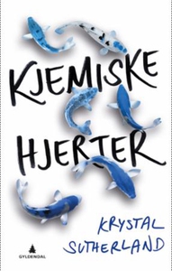 Kjemiske hjerter (ebok) av Krystal Sutherland