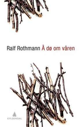 Å dø om våren - roman (ebok) av Ralf Rothmann