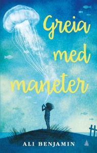 Greia med maneter (ebok) av Ali Benjamin