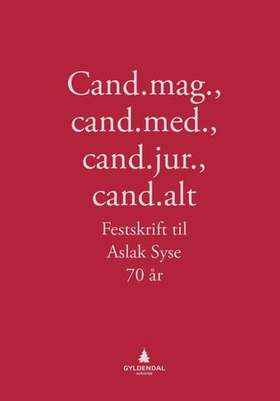 Cand.mag., cand.med., cand.jur., cand.alt - festskrift til Aslak Syse 70 år (ebok) av -