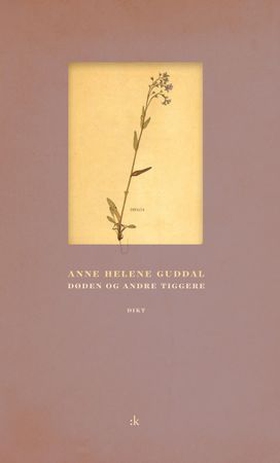 Døden og andre tiggere - dikt (ebok) av Anne Helene Guddal