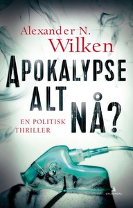 Apokalypse alt nå? (ebok) av Alexander N. Wil