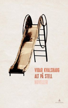 Alt på stell - noveller (ebok) av Vidar Kvalshaug