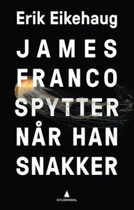 James Franco spytter når han snakker (ebok) a