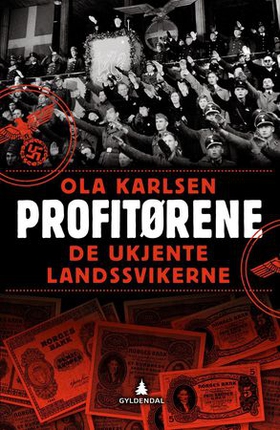 Profitørene - de ukjente landssvikerne (ebok) av Ola Karlsen