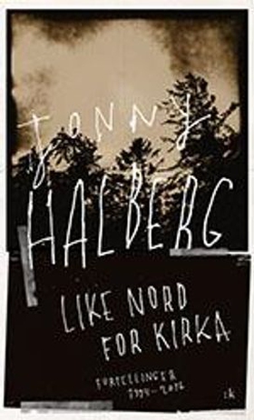 Like nord for kirka - fortellinger 1994-2016 (ebok) av Jonny Halberg