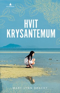 Hvit krysantemum (ebok) av Mary Lynn Bracht