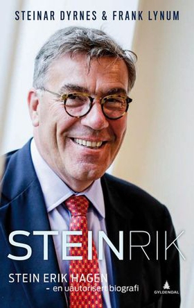Steinrik - en uautorisert biografi om Stein Erik Hagen (ebok) av Steinar Dyrnes