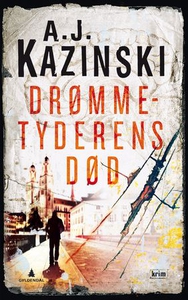 Drømmetyderens død (ebok) av A.J. Kazinski