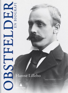 Obstfelder - en biografi (ebok) av Hanne Lillebo