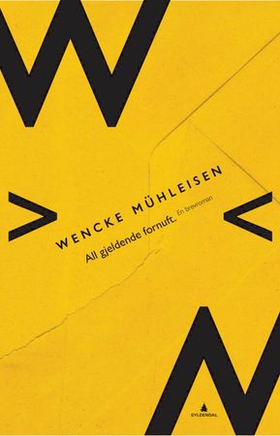 All gjeldende fornuft - en brevroman (ebok) av Wenche Mühleisen