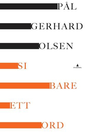 Si bare ett ord - roman (ebok) av Pål Gerhard Olsen