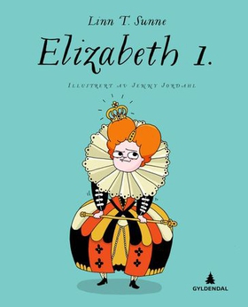Elizabeth 1 (ebok) av Linn T. Sunne