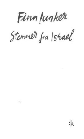 Stemmer fra Israel - prosa (ebok) av Finn Iunker