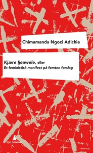 Kjære Ijeawele, eller Et feministisk manifest