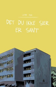 Det du ikke sier, er sant (ebok) av Lene Ask