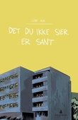 Det du ikke sier, er sant