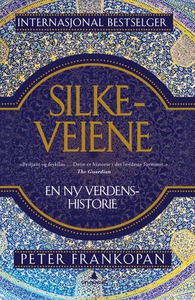 Silkeveiene (ebok) av Peter Frankopan