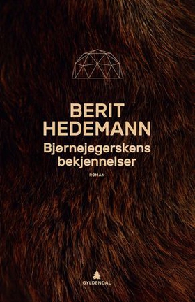 Bjørnejegerskens bekjennelser - roman (ebok) av Berit Hedemann