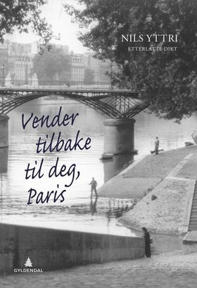 Vender tilbake til deg, Paris - etterlatte dikt (ebok) av Nils Yttri