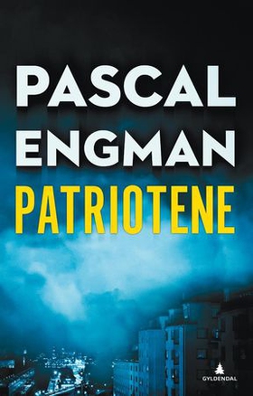 Patriotene (ebok) av Pascal Engman